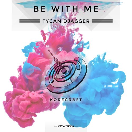 Tycan Djagger – Be With Me